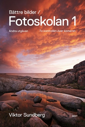 Bättre bilder / Fotoskolan 1 (andra utgåvan) av Viktor Sundberg